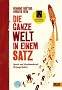 Die ganze Welt in einem Satz: Sprach- und Schreibwerkstatt f�r junge Dichter. Mit Illustrationen von Karoline Kehr
