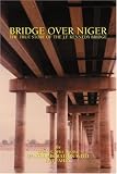 Bridge Over Niger: The True Story of the J. F. Kennedy Bridge
