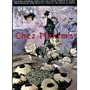 Chez Maxims Secrets & Recipes From the World's Most Famous Restaurant