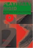 Playfully Rigid: Swiss Architecture, Graphic Design, Product Design 1950-2006