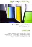 Sodium: Sodium, Alkali metal, Action potential, Na /K -ATPase, Molecular diffusion, Electrochemical gradient, Electrophoresis, Ion, Ionization potential, ... Radical (chemistry), Plasma (physics)
