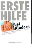 Erste Hilfe bei Kindern. Lebensretten...