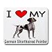 I Love My German Shorthaired Pointer