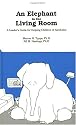 An Elephant In The Living Room - Leader's Guide: A Leader's Guide For Helping Children Of Alcoholics