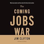 The Coming Jobs War | [Jim Clifton]