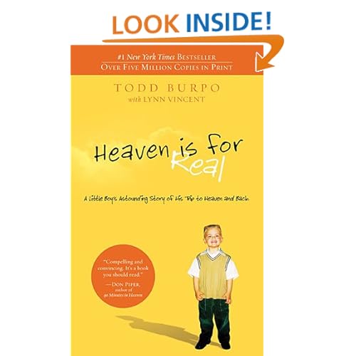 Heaven is for Real: A Little Boy's Astounding Story of His Trip to Heaven and Back