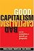 Good Capitalism, Bad Capitalism, and the Economics of Growth and Prosperity