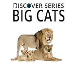 Big Cats: Discover Series Picture Book for Children (Kindle Kids Library)
