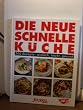 Die Neue Schnelle K�che. Journal f�r die Frau. 500 Rezepte - einfach, leicht, gesund