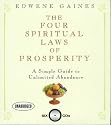 The Four Spiritual Laws of Prosperity: A Simple Guide to Unlimited Abundance