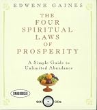 The Four Spiritual Laws of Prosperity: A Simple Guide to Unlimited Abundance