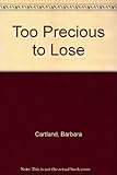 Too precious to lose