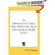 The Transvaal of Today: War, Witchcraft, Sport and Spoils in South Africa by  Alfred Aylward