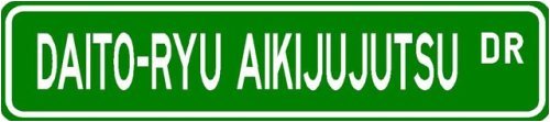 Daito-ryu aikijujutsu Street Sign ~ Martial Arts Gift ~ Aluminum