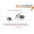 Lie to me - L�g mich an! Geheimnisse der K�rpersprache - Der ultimative Ratgeber zum Lesen und Verstehen der Gedanken Ihrer Mitmenschen