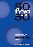 50 for 50 : celebrating 50 years of the Doctor Who family