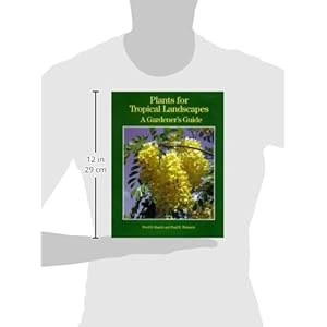 Plants for Tropical Landscapes: A Gardener's Guide