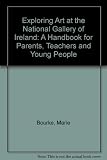 Exploring art at the National Gallery : a handbook for parents, teachers and young people