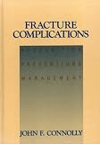 Fracture complications : recognition, prevention and management