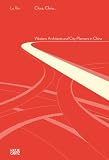 Revue Hatje Cantz Publishers  / China, China...: Western Architects and City Planners in China