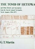 The tomb of Hetepka, and other reliefs and inscriptions from the sacred animal necropolis, North Saqqâra, 1964-1973