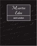 Martin Eden (The Collected Works of Jack London - 56 Volumes)