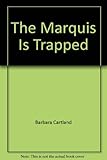 The Marquis is trapped