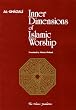 Inner Dimensions of Islamic Worship