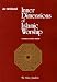 Inner Dimensions of Islamic Worship