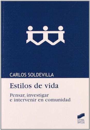 Estilos de vida. Pensar, investigar e intervenir en comunidad (La mirada cualitativa) (Spanish Edition)