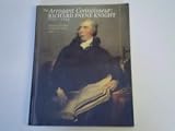 The Arrogant connoisseur : Richard Payne Knight 1751-1824 : essays on Richard Payne Knight together with a catalogue of works exhibited at the Whitworth Art Gallery, 1982