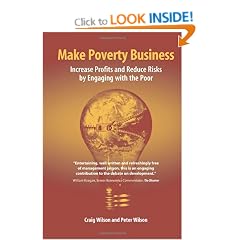 Make Poverty Business: Increase Profits and Reduce Risks by Engaging with the Poor