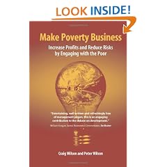 Make Poverty Business: Increase Profits and Reduce Risks by Engaging with the Poor