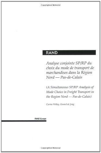 Analyse Conjointe Sp/RP Du Choix Du Monde De Transport De Marchandises Dans La Region Nord - Pas-De-Calais: A Simultaneous Sp/RP Analysis of Mode Choice ... Region Nord - Pas-De-Calais (French Edition)