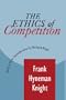The Ethic of Competition (Foundations of Higher Education)