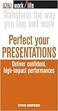 Perfect your presentations : deliver confident, high-impact performances