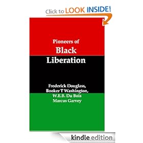 Pioneers of Black Liberation: Writings from the Early African-American Champions of Civil Rights and Racial Equality