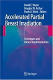 Accelerated Partial Breast Irradiation: Techniques and Clinical Implementation
