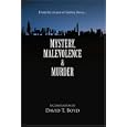 Mystery, Malevolence & Murder