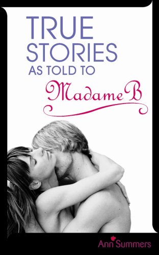 True Stories as Told to Madame B: v. 1 (Madame B Vol 1)