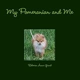My Pomeranian and Me