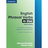 English phrasal verbs in use. Intermediate. Per le Scuole superioridi Micheal Mccarthy