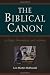Biblical Canon, The: Its Origin, Transmission, and Authority