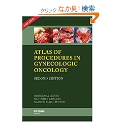 【クリックでお店のこの商品のページへ】Atlas of Procedures in Gynecologic Oncology, Second Edition: Nadeem R. Abu-Rustum, Richard R. Barakat, Douglas A. Levine: 洋書