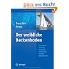 Der weibliche Beckenboden: Funktionelle Anatomie, Diagnostik und Therapie nach der Integraltheorie