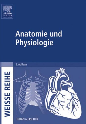 Anatomie und Physiologie: WEISSE REIHE (German Edition)