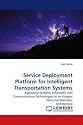Service Deployment Platform for Intelligent Transportation Systems: Exploiting Satellite, Informatic and Communication Technologies in an Integral Vehicular Telematic Architecture