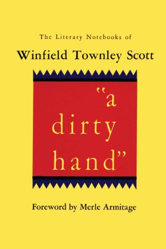a dirty hand: The Literary Notebooks of Winfield Townley Scott