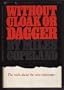 Without Cloak or Dagger: The Truth About the New Espionage