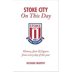 Stoke City on This Day: History, Facts and Figures from Every Day of the Year (On This Day)